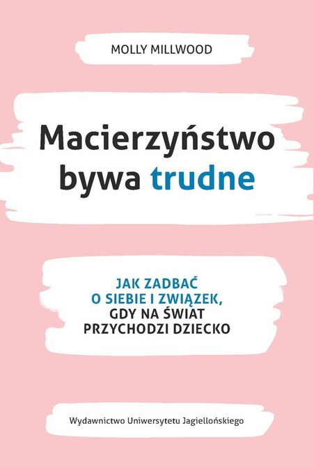 ebooki: Macierzyństwo bywa trudne. Jak zadbać o siebie i związek, gdy na świat przychodzi dziecko – ebook
