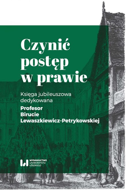 ebooki: Czynić postęp w prawie. Księga jubileuszowa dedykowana Profesor Birucie Lewaszkiewicz-Petrykowskiej – ebook