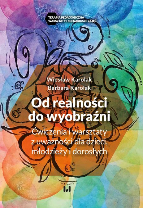 ebooki: Od realności do wyobraźni. Ćwiczenia i warsztaty z uważności dla dzieci, młodzieży i dorosłych – ebook