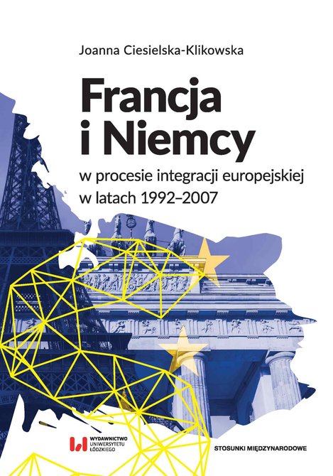ebooki: Francja i Niemcy w procesie integracji europejskiej w latach 1992-2007 – ebook
