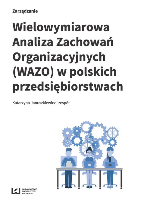 ebooki: Wielowymiarowa Analiza Zachowań Organizacyjnych (WAZO) w polskich przedsiębiorstwach – ebook