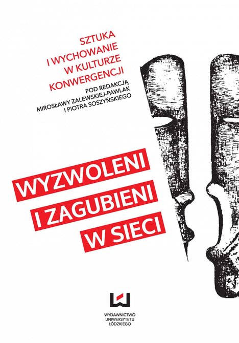 ebooki: Wyzwoleni i zagubieni w sieci. Sztuka i wychowanie w kulturze konwergencji – ebook
