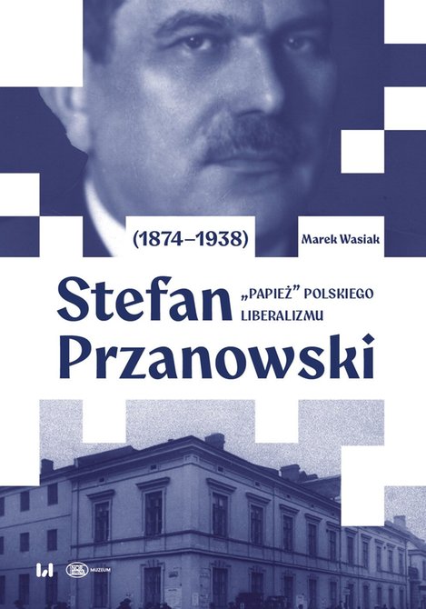 ebooki: Stefan Przanowski (1874-1938). „Papież” polskiego liberalizmu – ebook