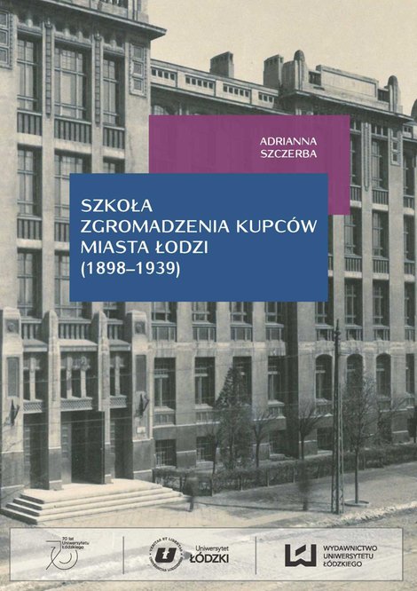 ebooki: Szkoła Zgromadzenia Kupców miasta Łodzi (1898‒1939) – ebook