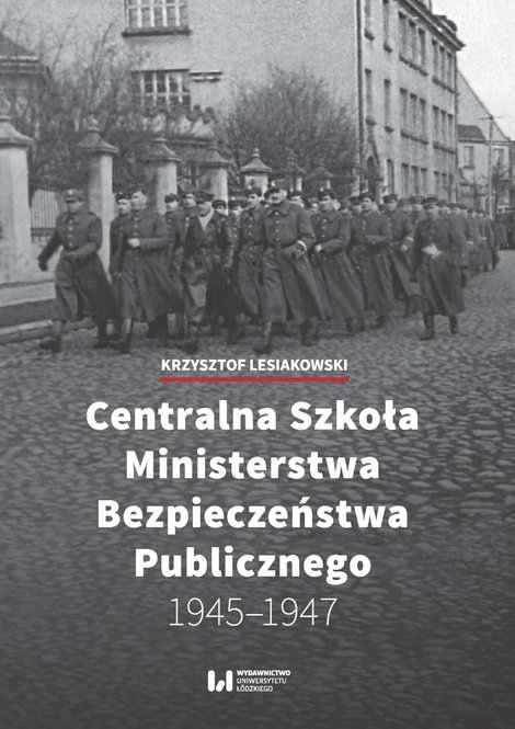 ebooki: Centralna Szkoła Ministerstwa Bezpieczeństwa Publicznego 1945-1947 – ebook
