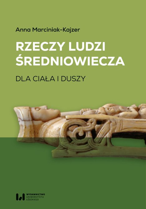 ebooki: Rzeczy ludzi średniowiecza. Dla ciała i duszy – ebook