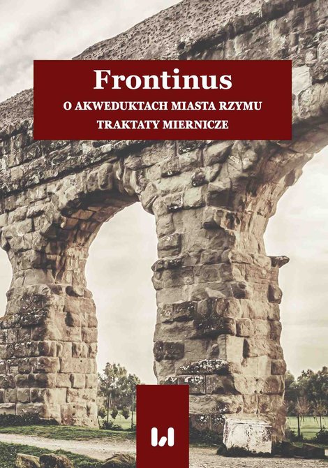 ebooki: Frontinus. O akweduktach miasta Rzymu. Traktaty miernicze – ebook