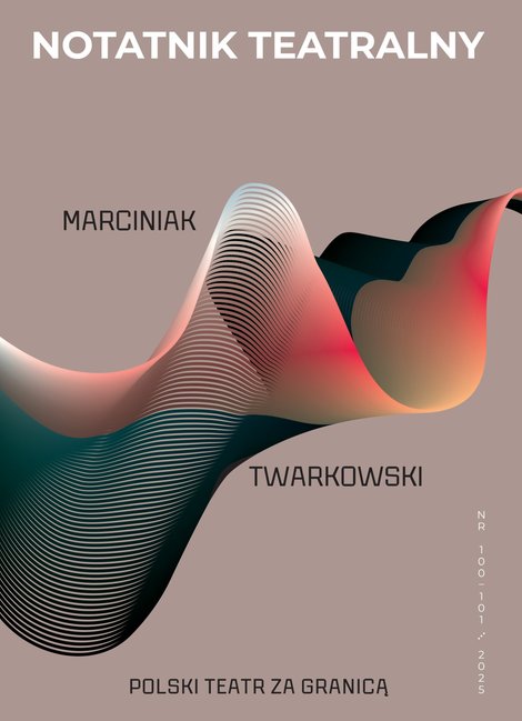 e-prasa: Notatnik Teatralny. Nr 100-101/2025. Polski teatr za granicą – eprasa