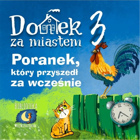 audiobooki: Domek za miastem. Część 3. Poranek, który przyszedł za wcześnie – audiobook