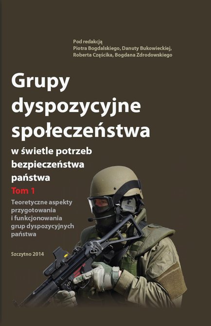 ebooki: Grupy dyspozycyjne społeczeństwa w świetle potrzeb bezpieczeństwa państwa. Tom 1 Teoretyczne aspekty przygotowania i funkcjonowania grup dyspozycyjnych państwa – ebook