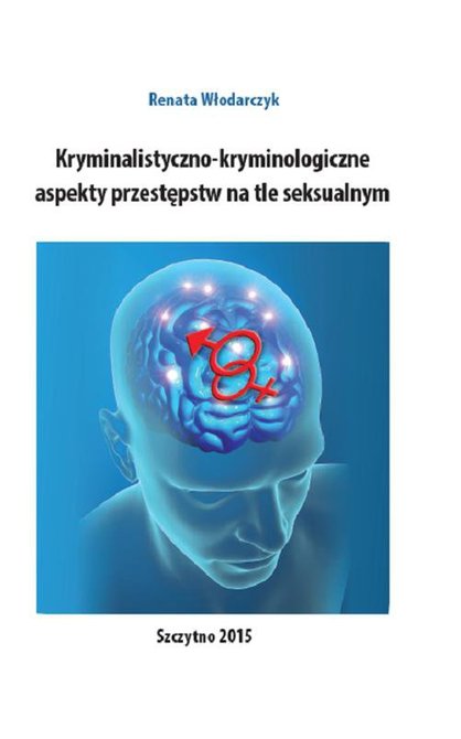 ebooki: Kryminalistyczno-kryminologiczne aspekty przestępstw na tle seksualnym – ebook