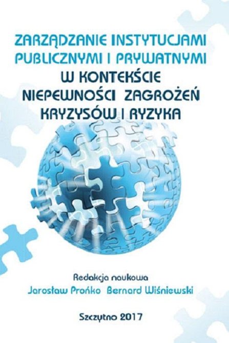 ebooki: Zarządzanie instytucjami publicznymi i prywatnymi w kontekście niepewności, zagrożeń, kryzysów i ryzyka – ebook