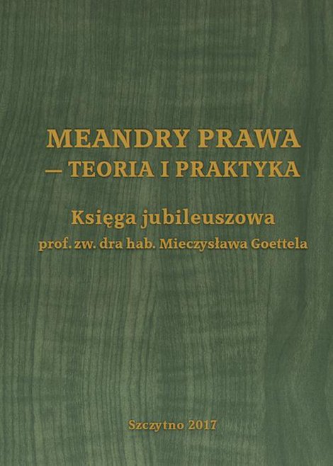 ebooki: Meandry prawa - teoria i praktyka. Księga jubileuszowa prof. zw. dra hab. Mieczysława Goettela – ebook
