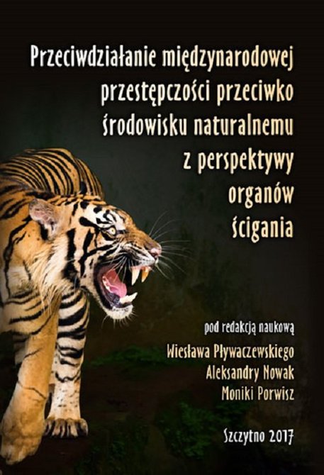 ebooki: Przeciwdziałanie międzynarodowej przestępczości przeciwko środowisku naturalnemu z perspektywy organów ścigania – ebook