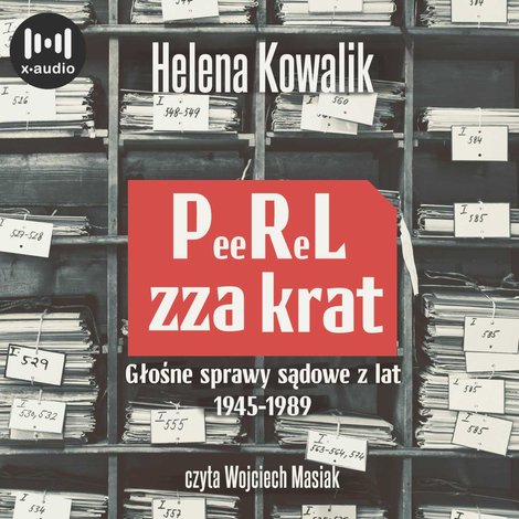 audiobooki: PeeReL zza krat. Głośne sprawy sądowe z lat 1945-1989 – audiobook