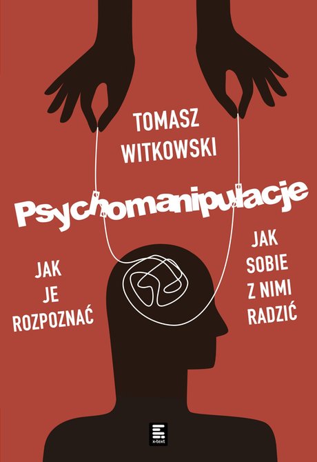 ebooki: Psychomanipulacje. Jak je rozpoznawać i jak sobie z nimi radzić – ebook
