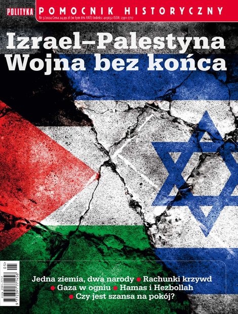e-prasa: Pomocnik Historyczny Polityki – e-wydanie – 5/2024 Izrael-Palestyna Wojna bez końca