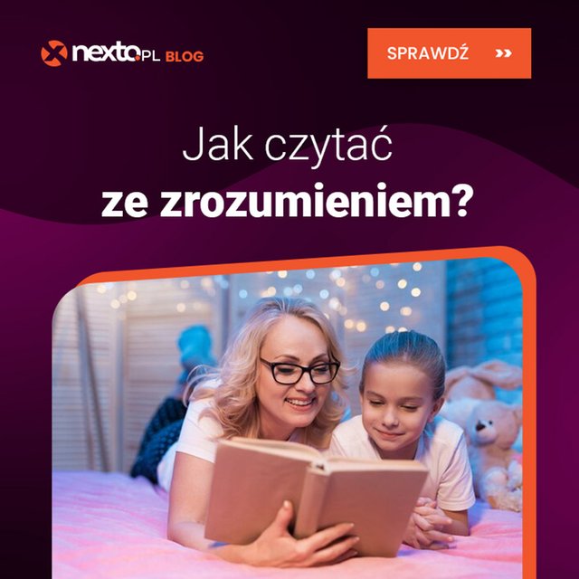 Jak czytać ze zrozumieniem? Poradnik nie tylko dla najmłodszych. Techniki czytania ze zrozumieniem