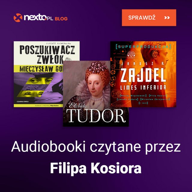 Audiobooki czytane przez Filipa Kosiora