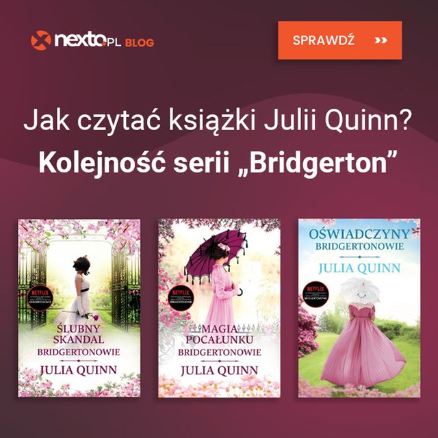 Jak czytać książki Julii Quinn? Kolejność serii &bdquo;Bridgertonowie&rdquo;