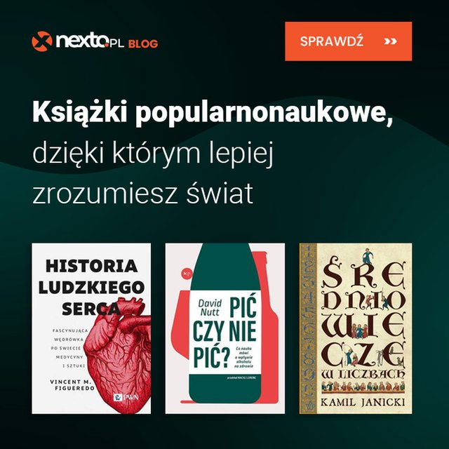 10 najciekawszych książek popularnonaukowych, dzięki kt&oacute;rym lepiej zrozumiesz siebie i świat