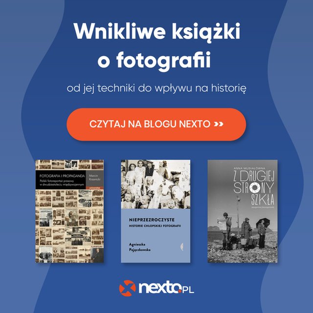 Wnikliwe książki o fotografii &ndash; od jej techniki do wpływu na historię