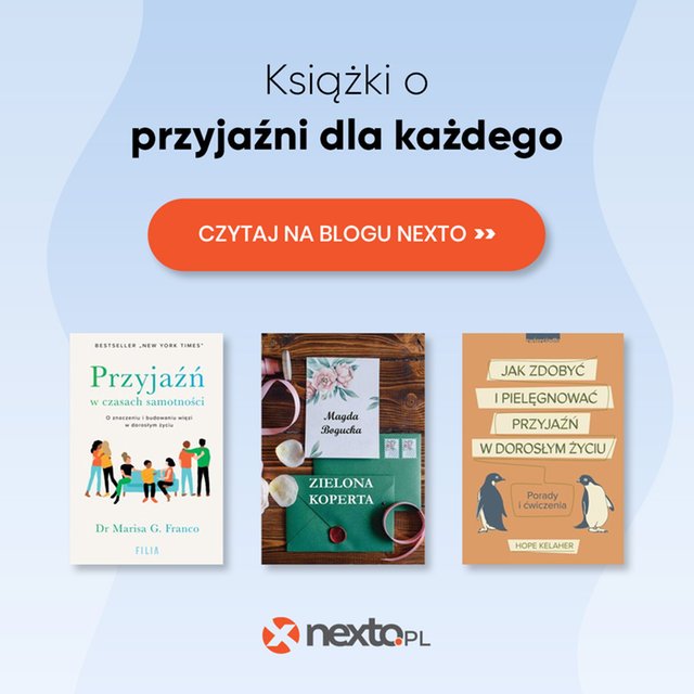 Książki o przyjaźni dla każdego &ndash; dorosłych, dzieci i młodzieży