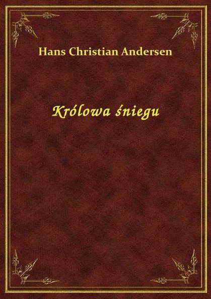 Krolowa Sniegu Hans Christian Andersen Klikaj I Czytaj Online