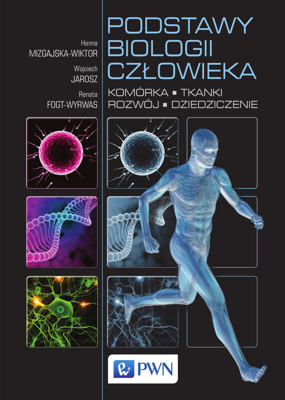 Anatomia Człowieka Jakie Tematy Biologiczne Zostały W Nich Omówione Podstawy biologii człowieka. Komórka, tkanki, rozwój, dziedziczenie