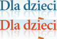 Dla dzieci