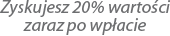 zyskujesz 20% wartości zaraz po wp3acie