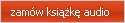 Zamów ksiażkę audio