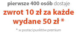pierwsze 400 osób dostaje 10zł za każde wydane 50 zł
